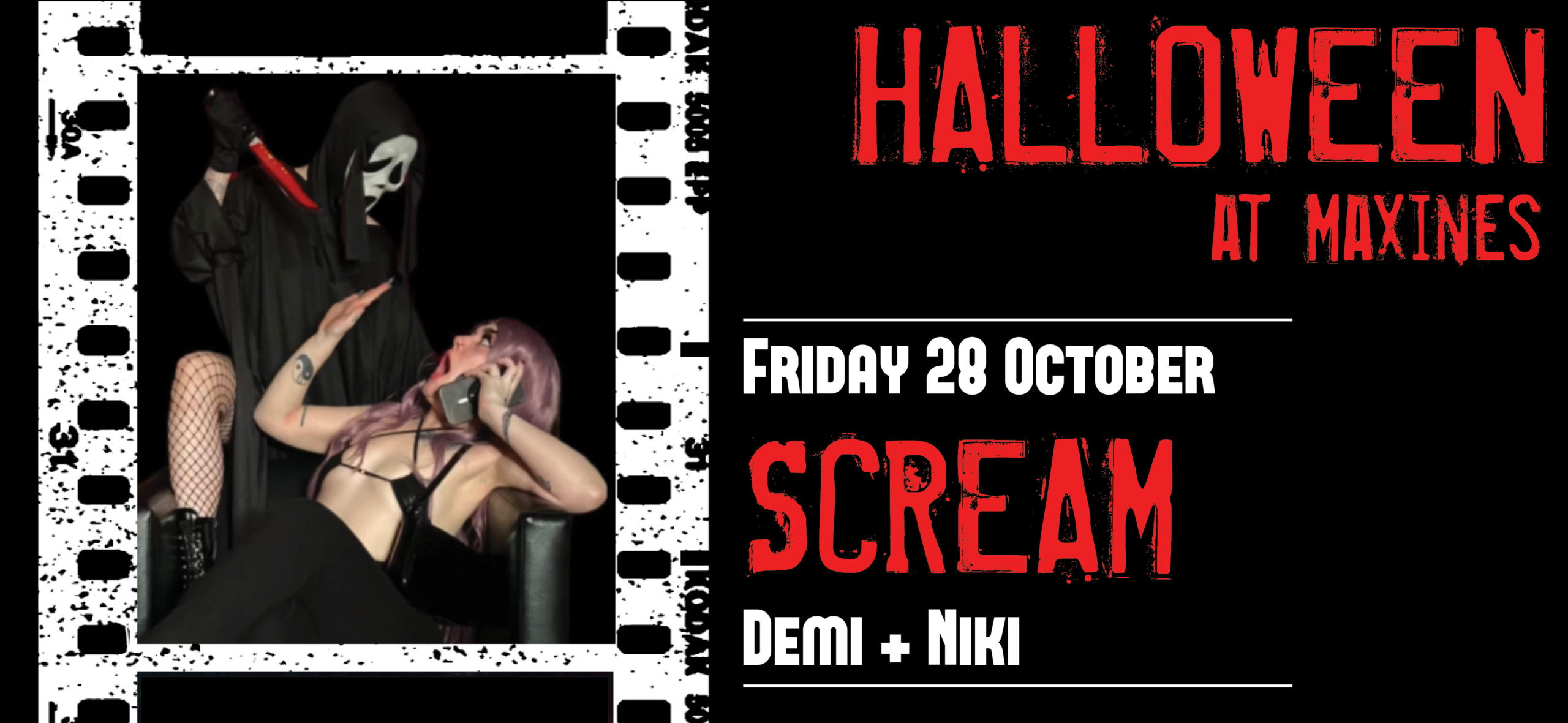 Halloween at Maxines Friday Oct 28th, Scream with Demi and Niki